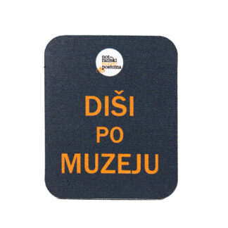 Magnet DIŠI PO MUZEJU